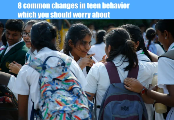8 common changes in teen behavior which you should worry about.