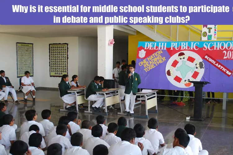 Why is it essential for middle school students to participate in debate and public speaking clubs.