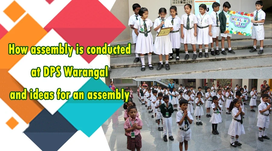 How assembly is conducted at DPS Warangal and ideas for an assembly