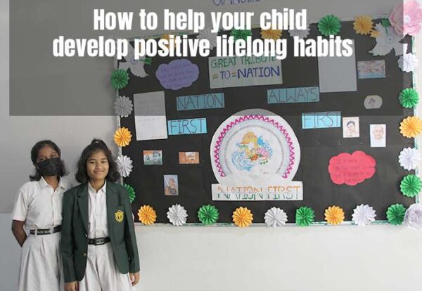 How to help your child develop positive lifelong habits
