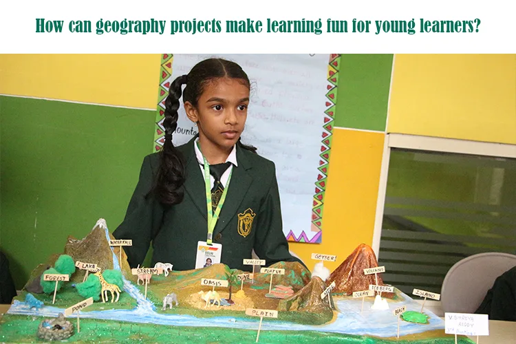 Geography projects can make learning fun for young learners in several meaningful and engaging ways